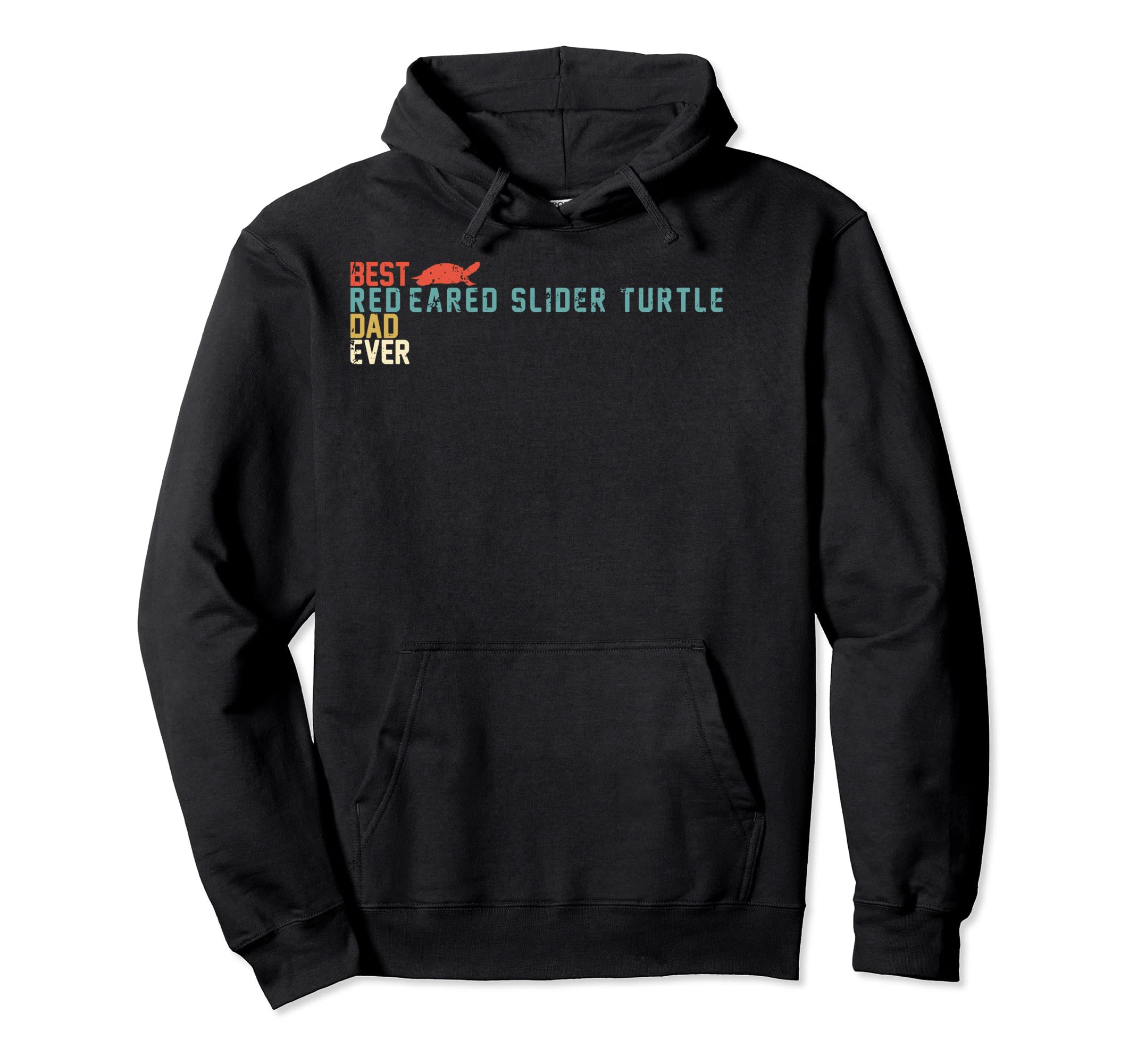 Best Red Eared Slider Turtle Dad Ever Hoodie - Streetwear Style Unisex - T-Shirt, Sweatshirt, Hoodie