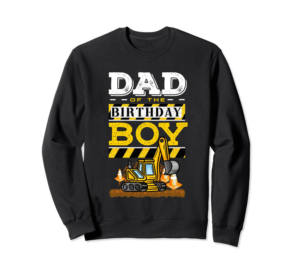 Dad Birthday Construction Birthday Sweatshirt - Unique Graphic for Adults - T-Shirt, Sweatshirt, Hoodie