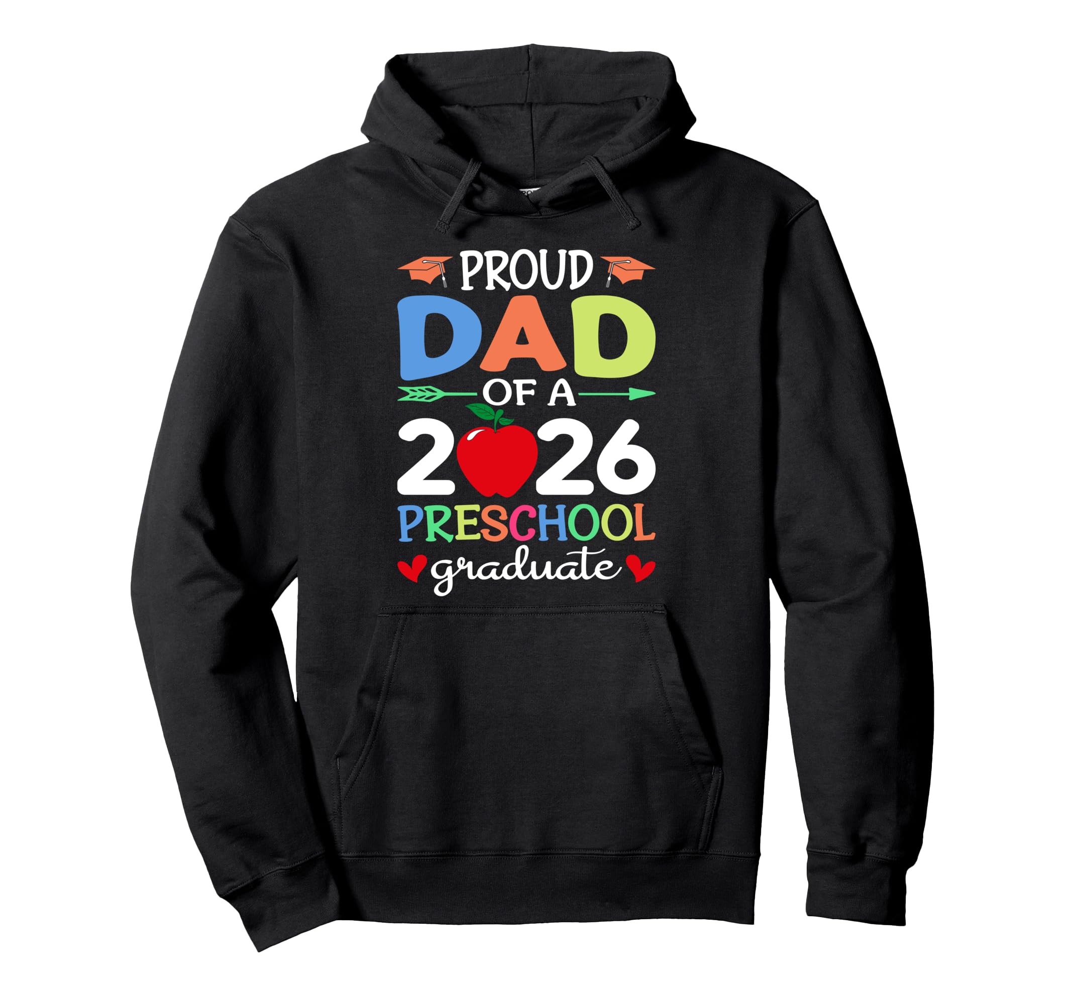 Proud Dad 2026 Preschool Graduate Hoodie - Custom Art Print Unisex - T-Shirt, Sweatshirt, Hoodie