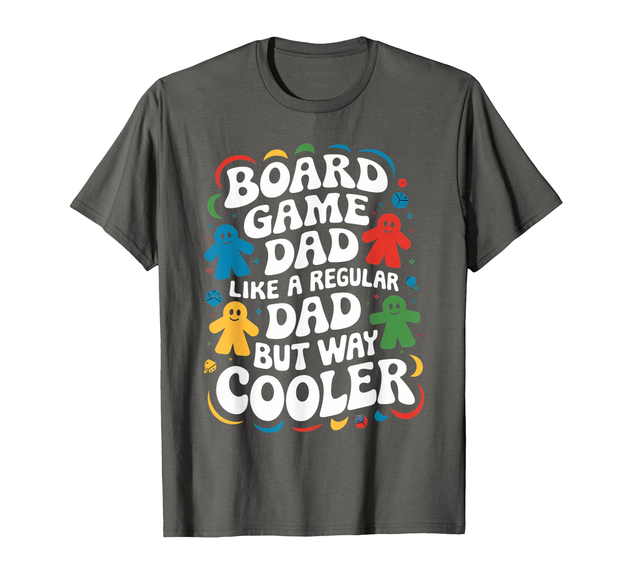 Board Game Dad Meeple Tabletop Gaming T-Shirt - Fun Novelty Design Unisex - T-Shirt, Sweatshirt, Hoodie