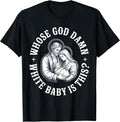 Whose God Damn White Baby is This? Humor for - Adult & Kids T-Shirts, Sweatshirts & Hoodies apparel design preview 1