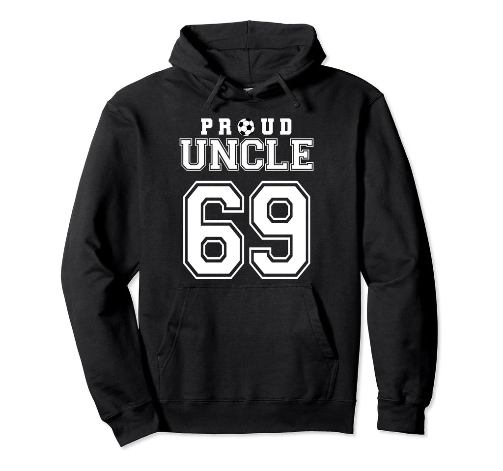 Number 69 Custom Proud Soccer Futbol Hoodie - Fun Novelty Design Unisex - T-Shirt, Sweatshirt, Hoodie