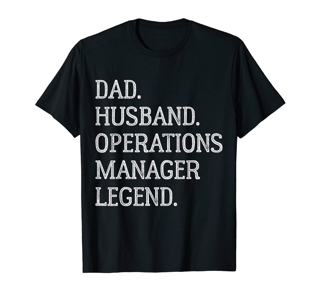 Dad Husband Operations Manager Legend T-Shirt - Streetwear Style Men Women - T-Shirt, Sweatshirt, Hoodie