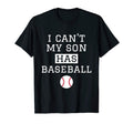I Cant My Son Has Baseball Funny T-Shirt - Minimalist Print for Adults - T-Shirt, Sweatshirt, Hoodie