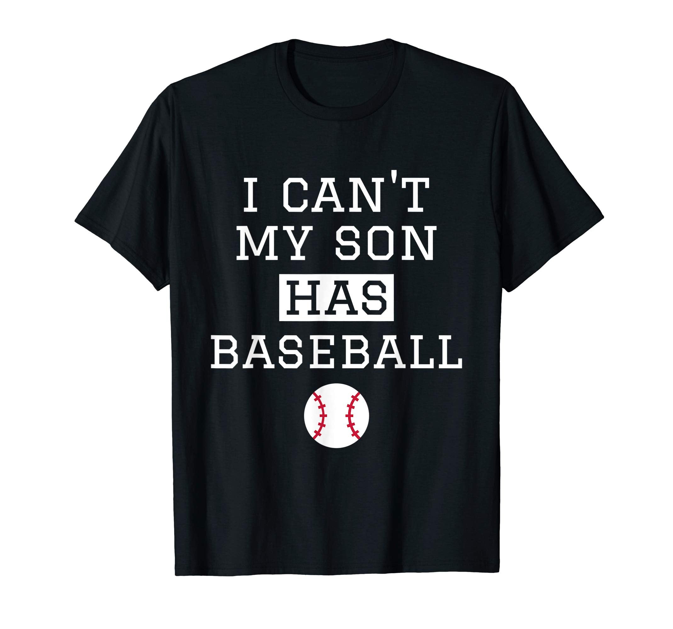 I Cant My Son Has Baseball Funny T-Shirt - Minimalist Print for Adults - T-Shirt, Sweatshirt, Hoodie