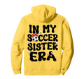 My Soccer Sister Era Groovy Soccer Sister Hoodie - Streetwear Style Unisex - T-Shirt, Sweatshirt, Hoodie