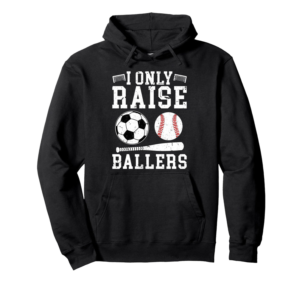 I Only Raise Ballers Soccer Baseball Hoodie - Aesthetic Graphic Men Women - T-Shirt, Sweatshirt, Hoodie