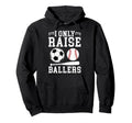 I Only Raise Ballers Soccer Baseball Hoodie - Aesthetic Graphic Men Women - T-Shirt, Sweatshirt, Hoodie