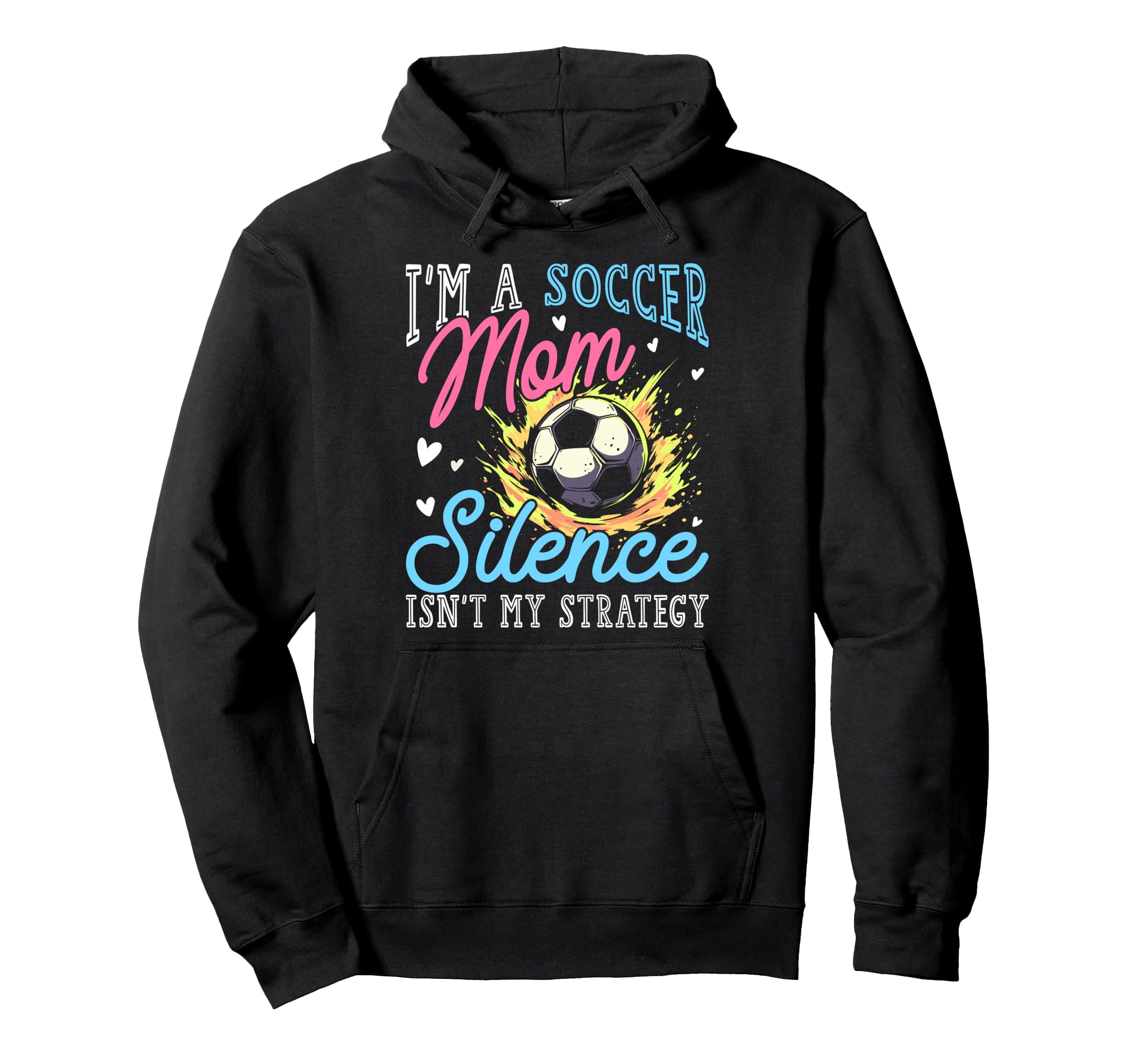Soccer Mom Funny Cheer Parent Hoodie - Fun Novelty Design Men Women - T-Shirt, Sweatshirt, Hoodie