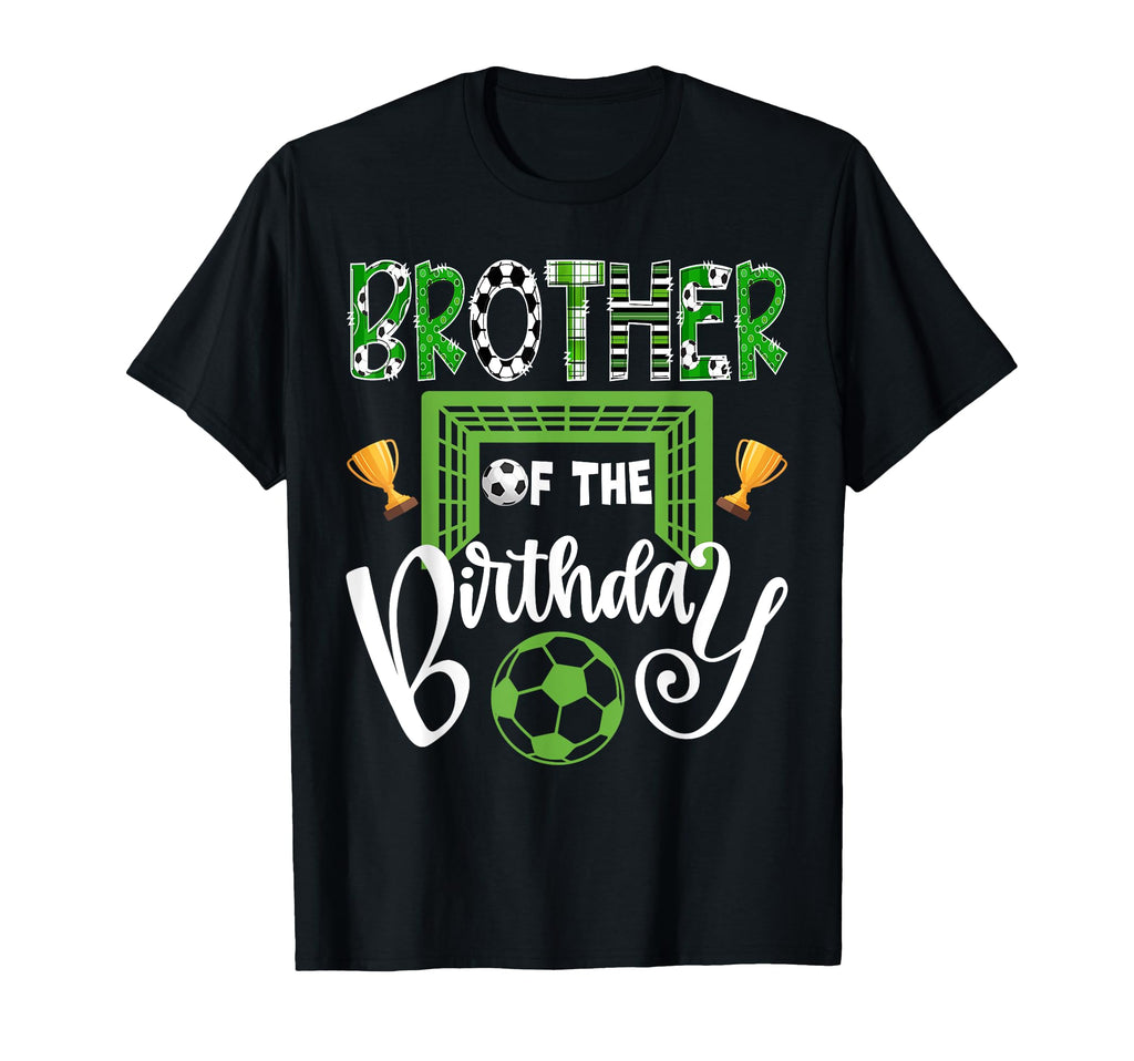 Brother Birthday Soccer Player Bday T-Shirt - Streetwear Style for Adults - T-Shirt, Sweatshirt, Hoodie