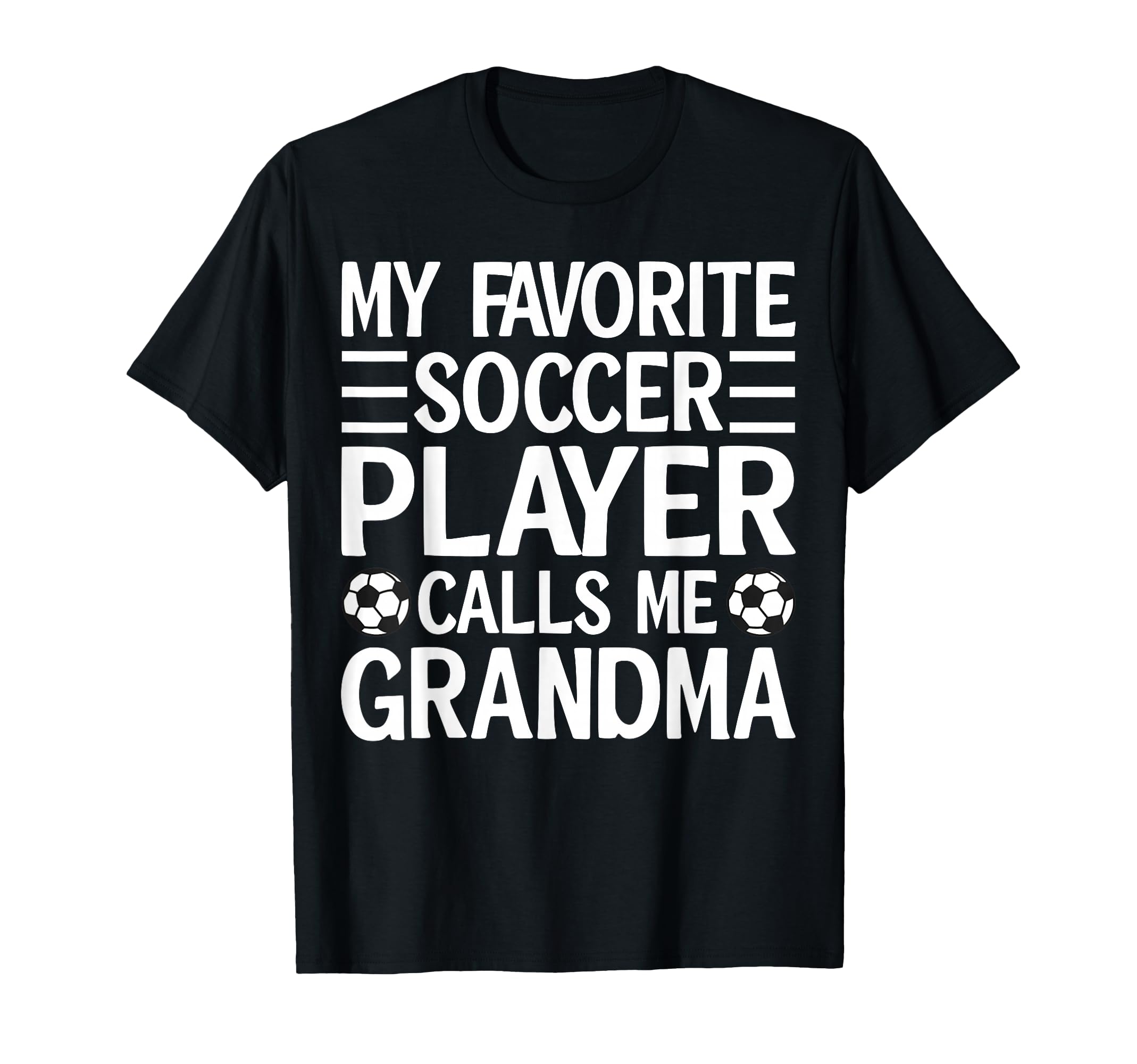 My Favorite Soccer Player Calls T-Shirt - Casual Everyday Wear for Adults - T-Shirt, Sweatshirt, Hoodie