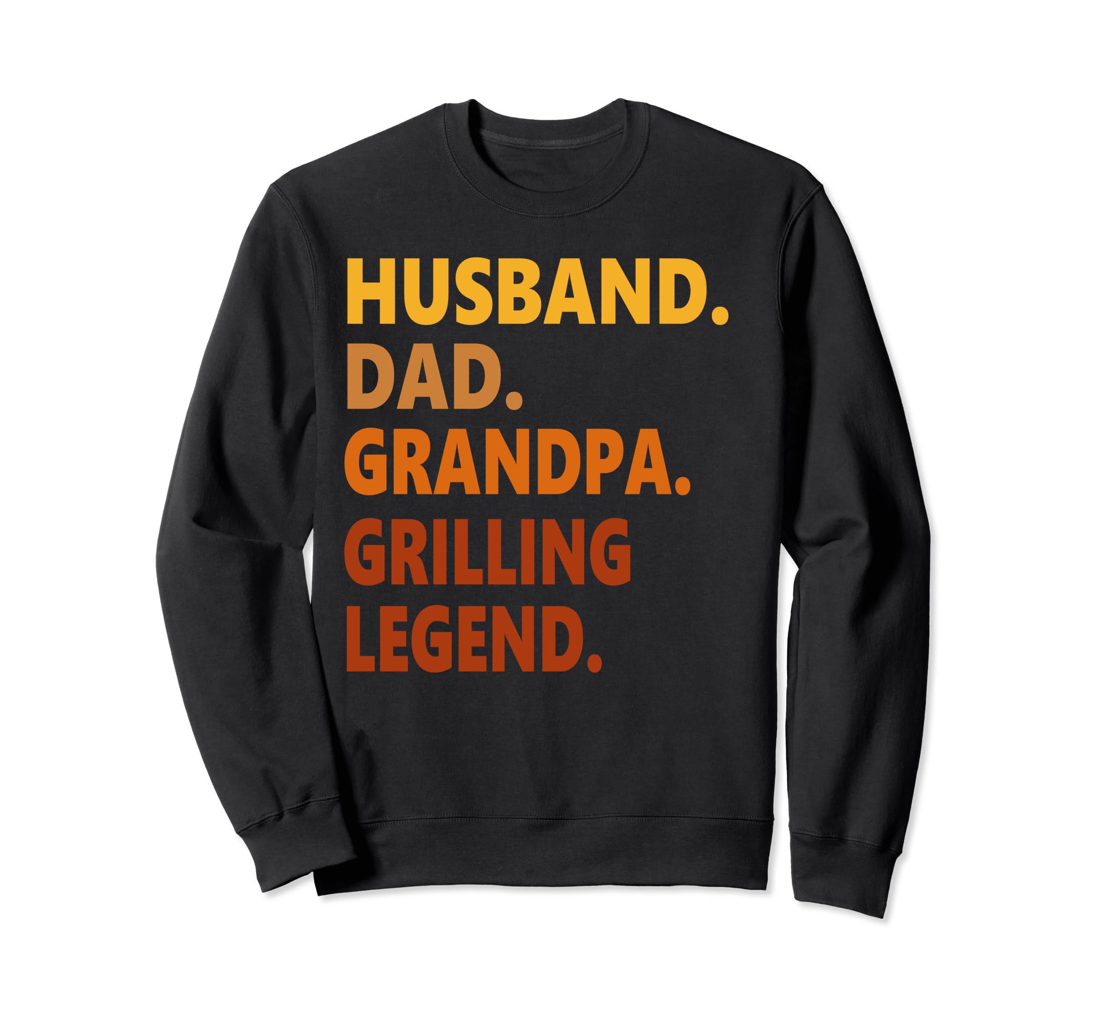 Funny Husband Dad Grandpa Grilling Sweatshirt - Novelty Apparel Men Women - T-Shirt, Sweatshirt, Hoodie