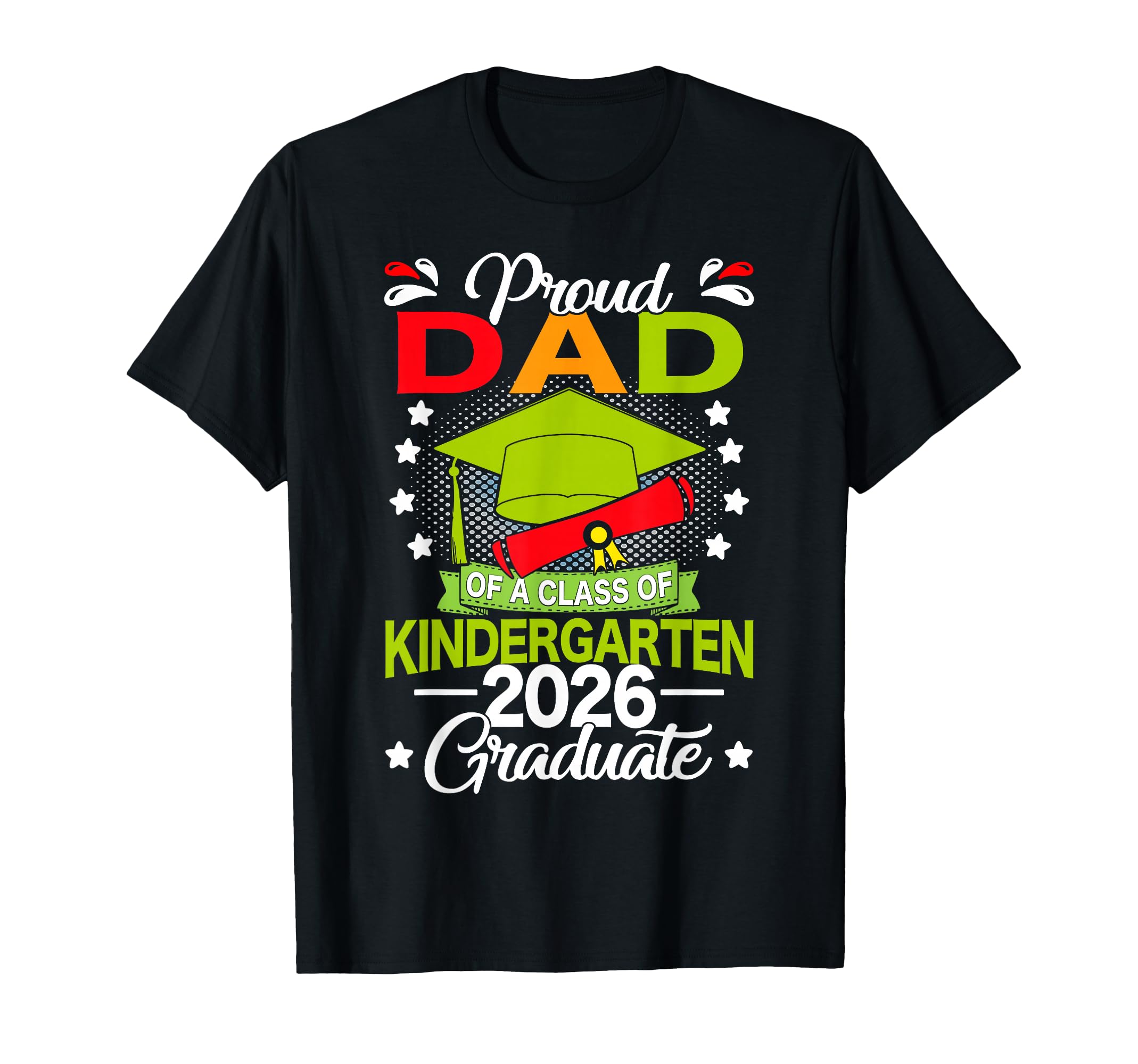 Proud Dad Class 2026 Kindergarten T-Shirt - Streetwear Style Unisex - T-Shirt, Sweatshirt, Hoodie