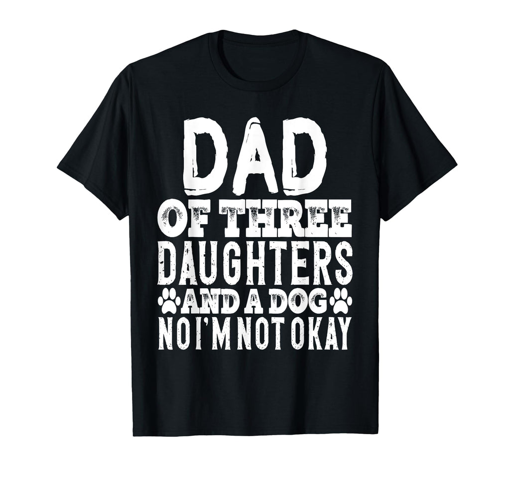 Mens Dad Three Daughters And Dog Matching T-Shirt - Graphic Print Unisex - T-Shirt, Sweatshirt, Hoodie
