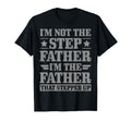 Im Not Step Father Father That Stepped Up T-Shirt - Graphic Print Unisex - T-Shirt, Sweatshirt, Hoodie