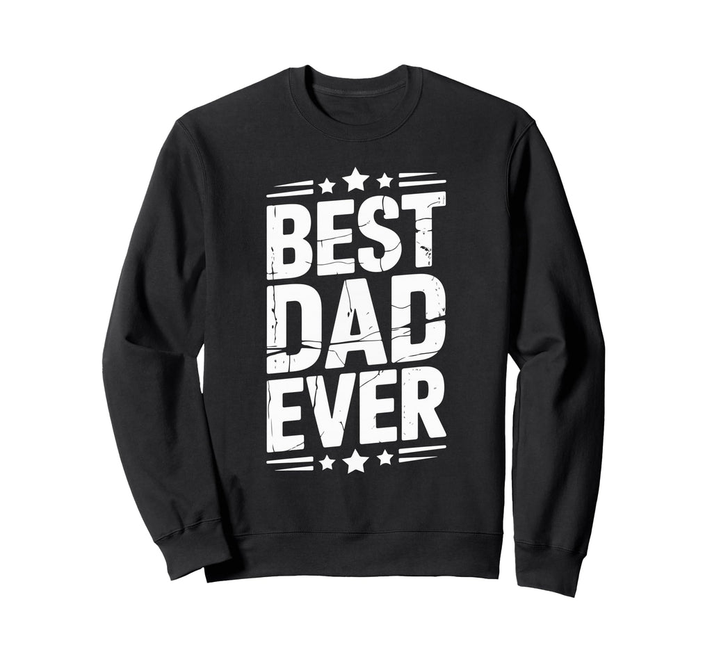 Best Dad Funny Fathers Day Proud Sweatshirt - Minimalist Print Unisex - T-Shirt, Sweatshirt, Hoodie