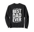 Best Dad Funny Fathers Day Proud Sweatshirt - Minimalist Print Unisex - T-Shirt, Sweatshirt, Hoodie