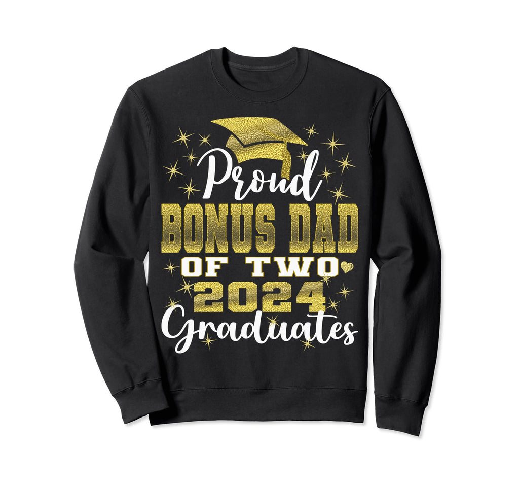 Proud Bonus Dad Two 2024 Graduate Sweatshirt - Fun Novelty Design Unisex - T-Shirt, Sweatshirt, Hoodie