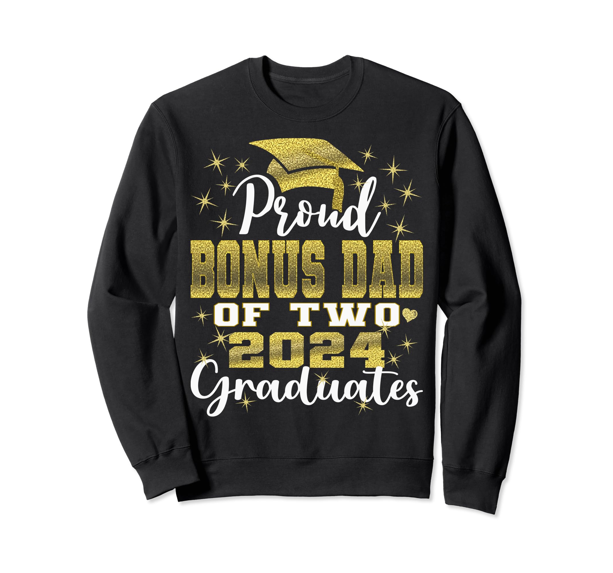 Proud Bonus Dad Two 2024 Graduate Sweatshirt - Fun Novelty Design Unisex - T-Shirt, Sweatshirt, Hoodie