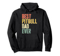 Best Pitbull Dad Ever Dog Lover Fathers Day Hoodie - Trendy Graphic Unisex - T-Shirt, Sweatshirt, Hoodie