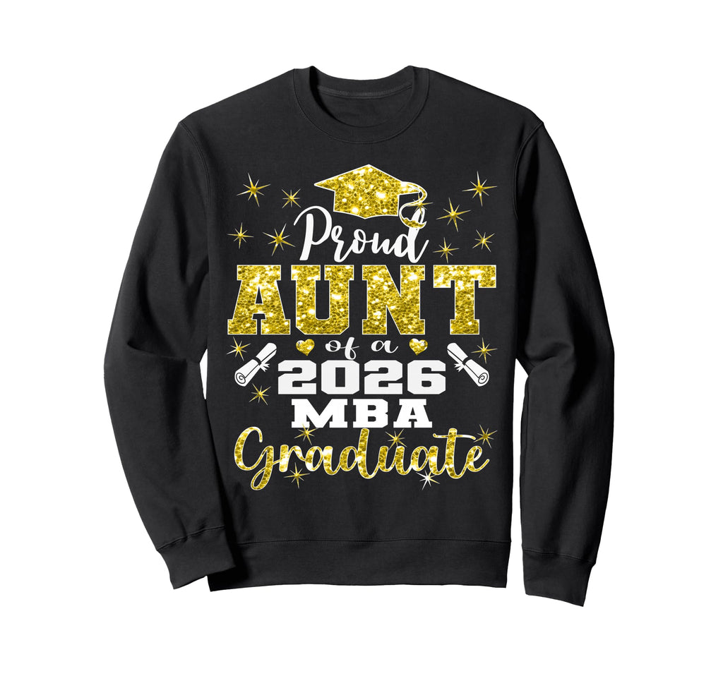 Proud Aunt Class 2026 Mba Graduate Sweatshirt - Aesthetic Graphic Unisex - T-Shirt, Sweatshirt, Hoodie
