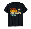 Father Husband Meat Smoker Legend T-Shirt - Streetwear Style Unisex - T-Shirt, Sweatshirt, Hoodie