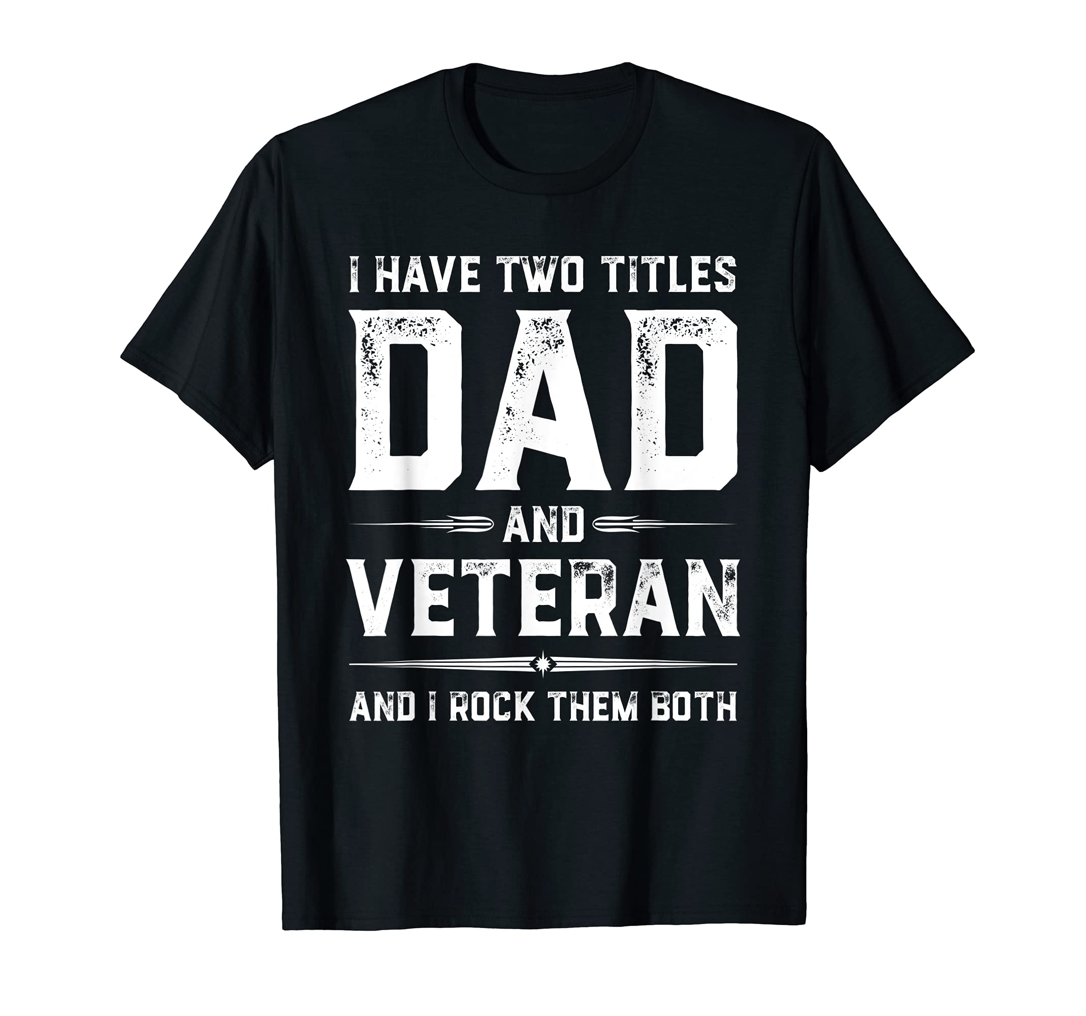 Funny Veteran Fathers Day I Have Two T-Shirt - Aesthetic Graphic Unisex - T-Shirt, Sweatshirt, Hoodie