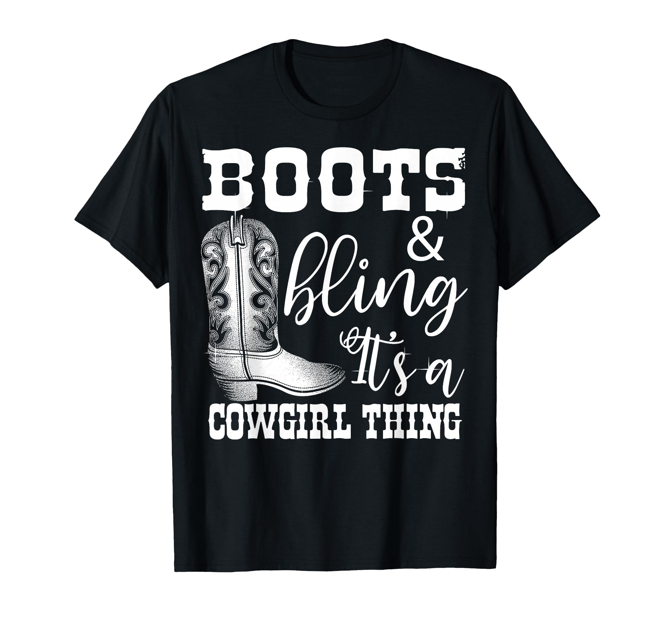 Funny Cowgirl Boots Bling Gift Love T-Shirt - Casual Everyday Wear Unisex - T-Shirt, Sweatshirt, Hoodie