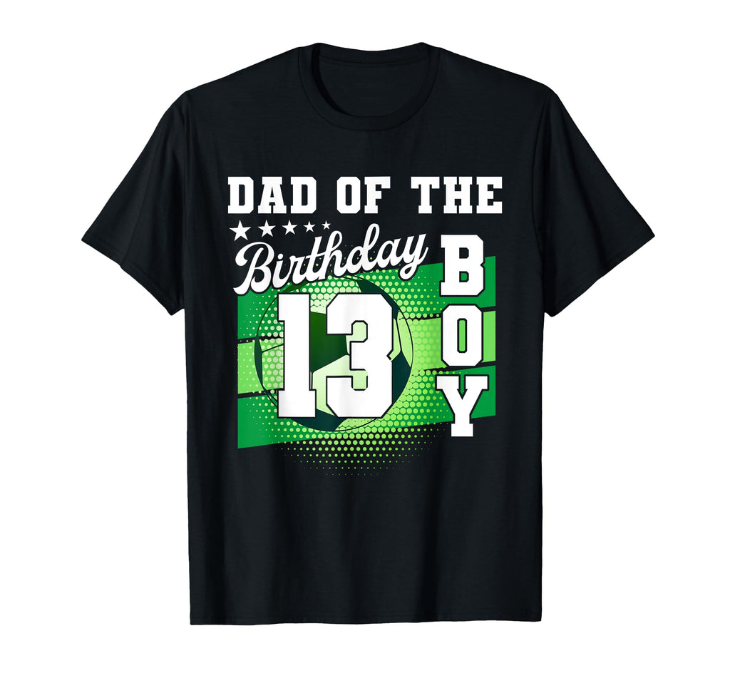 Dad Birthday Its My 13Th Birthday T-Shirt - Aesthetic Graphic Men Women - T-Shirt, Sweatshirt, Hoodie