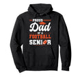 Proud Dad 2026 Senior Football Hoodie - Streetwear Style for Adults - T-Shirt, Sweatshirt, Hoodie