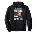 Trucker Walid Dad Truck Driver Daddy Hoodie - Trendy Graphic for Adults - T-Shirt, Sweatshirt, Hoodie
