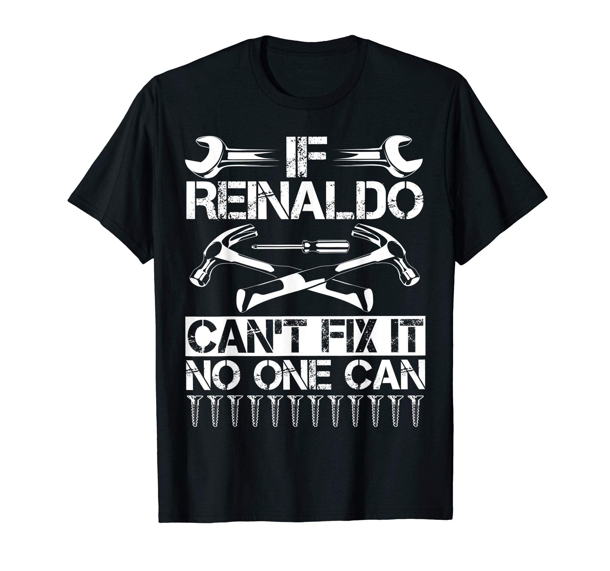 Reinaldo Fix It Funny Birthday T-Shirt - Minimalist Print Unisex - T-Shirt, Sweatshirt, Hoodie