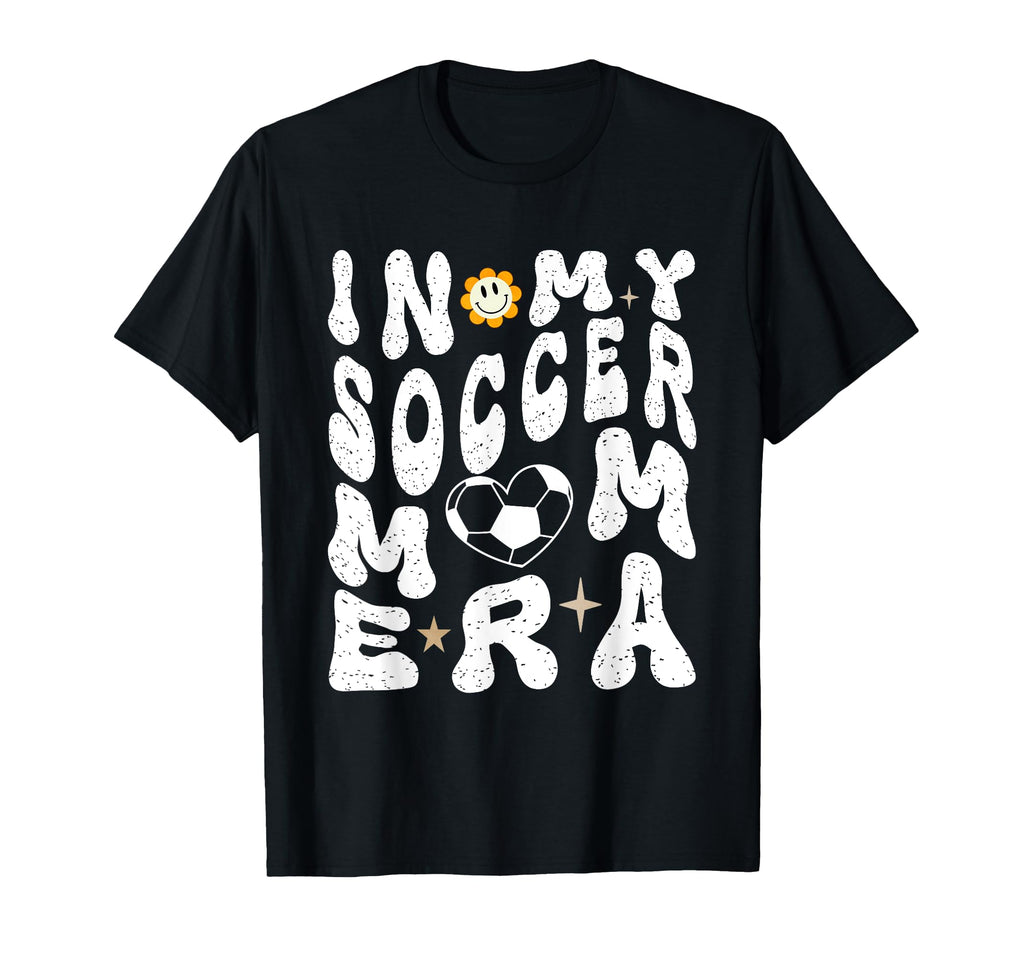 My Soccer Mom Era Mothers Day Soccer Fans T-Shirt - Novelty Apparel Unisex - T-Shirt, Sweatshirt, Hoodie