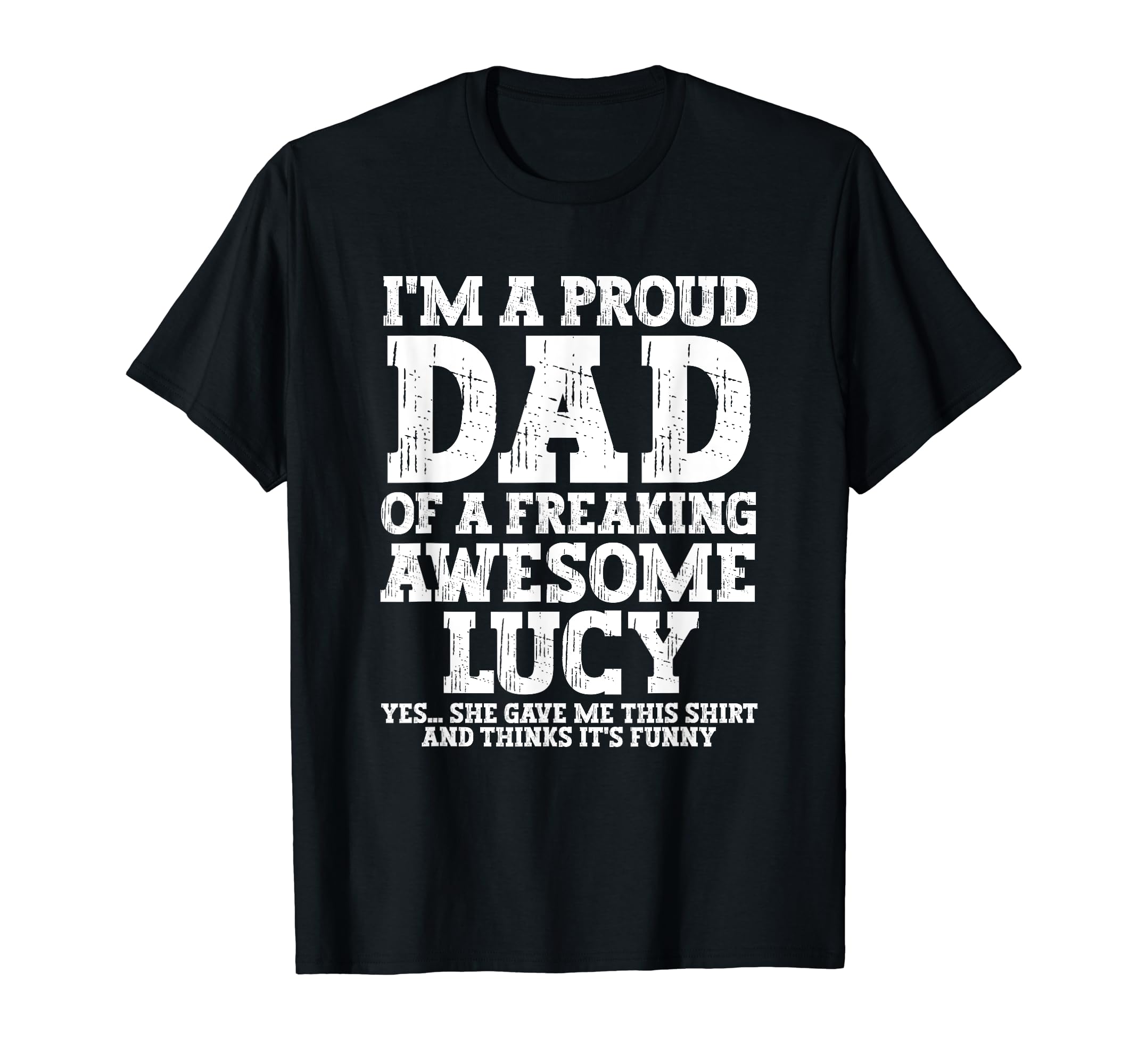 Dad Lucy Personalized Name Funny T-Shirt - Graphic Print for Adults - T-Shirt, Sweatshirt, Hoodie