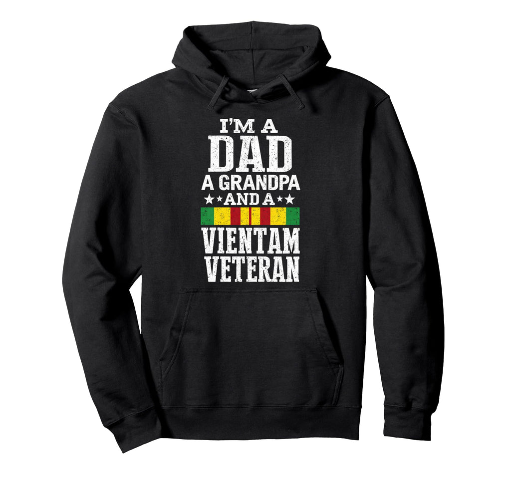 Im Dad Grandpa And Vietnam Veteran Hoodie - Novelty Apparel Unisex - T-Shirt, Sweatshirt, Hoodie