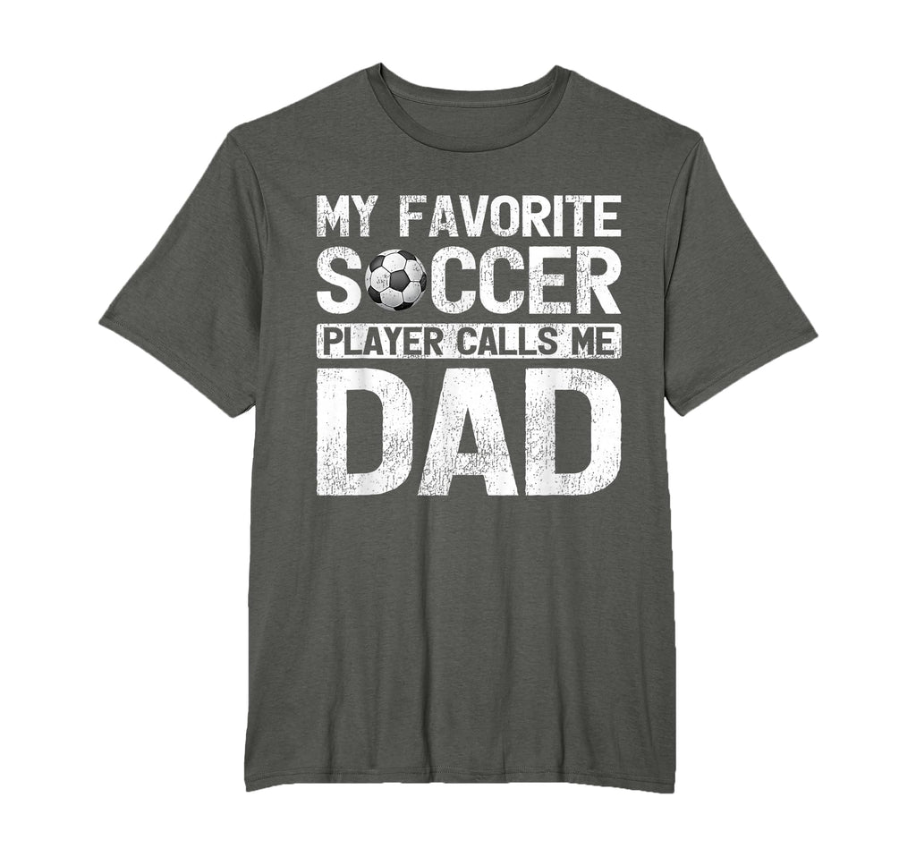 My Favorite Soccer Player Calls Me Dad T-Shirt - Unique Graphic for Adults - T-Shirt, Sweatshirt, Hoodie