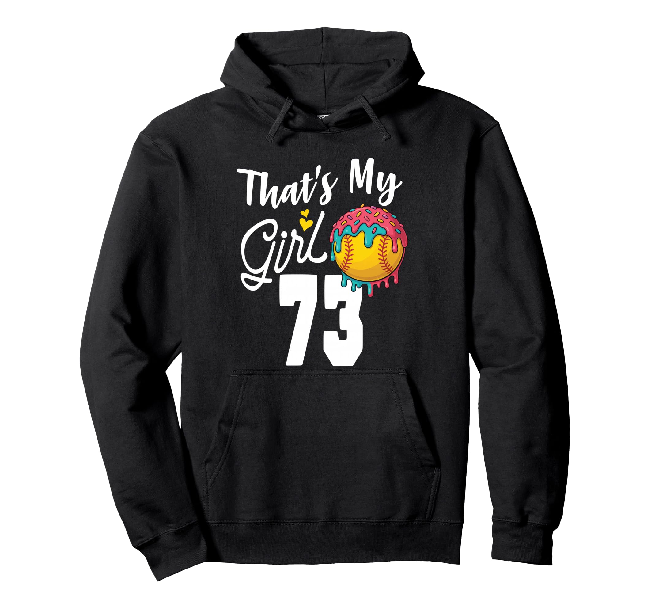 Thats My Softball 73 Number Mom Dad Hoodie - Custom Art Print Men Women - T-Shirt, Sweatshirt, Hoodie