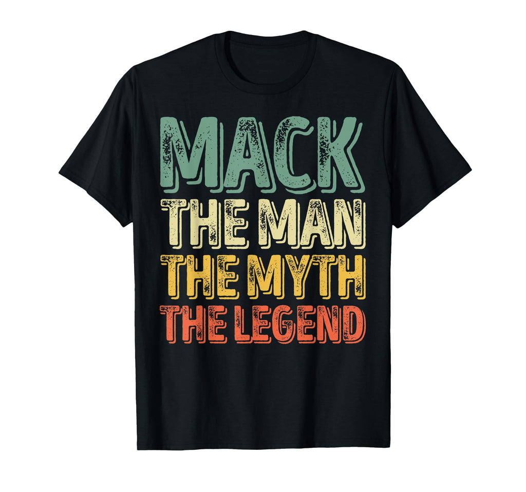 Mack Myth Legend First Name Mack T-Shirt - Fun Novelty Design Men Women - T-Shirt, Sweatshirt, Hoodie