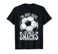 Im Just Here Snacks Soccer Mom Funny T-Shirt - Novelty Apparel Men Women - T-Shirt, Sweatshirt, Hoodie