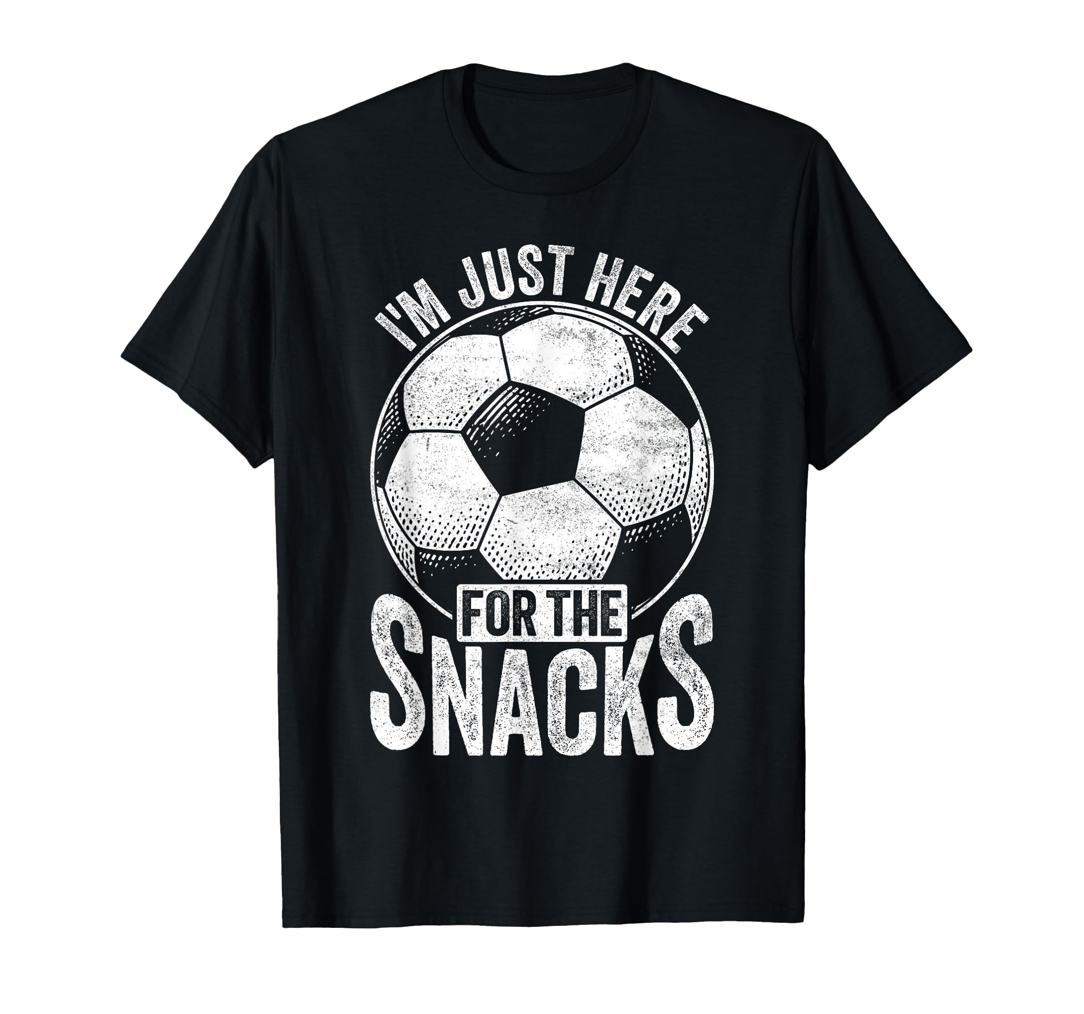 Im Just Here Snacks Soccer Mom Funny T-Shirt - Novelty Apparel Men Women - T-Shirt, Sweatshirt, Hoodie