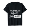 My Jokes Are Officially Dad Jokes Funny T-Shirt - Unique Graphic Men Women - T-Shirt, Sweatshirt, Hoodie