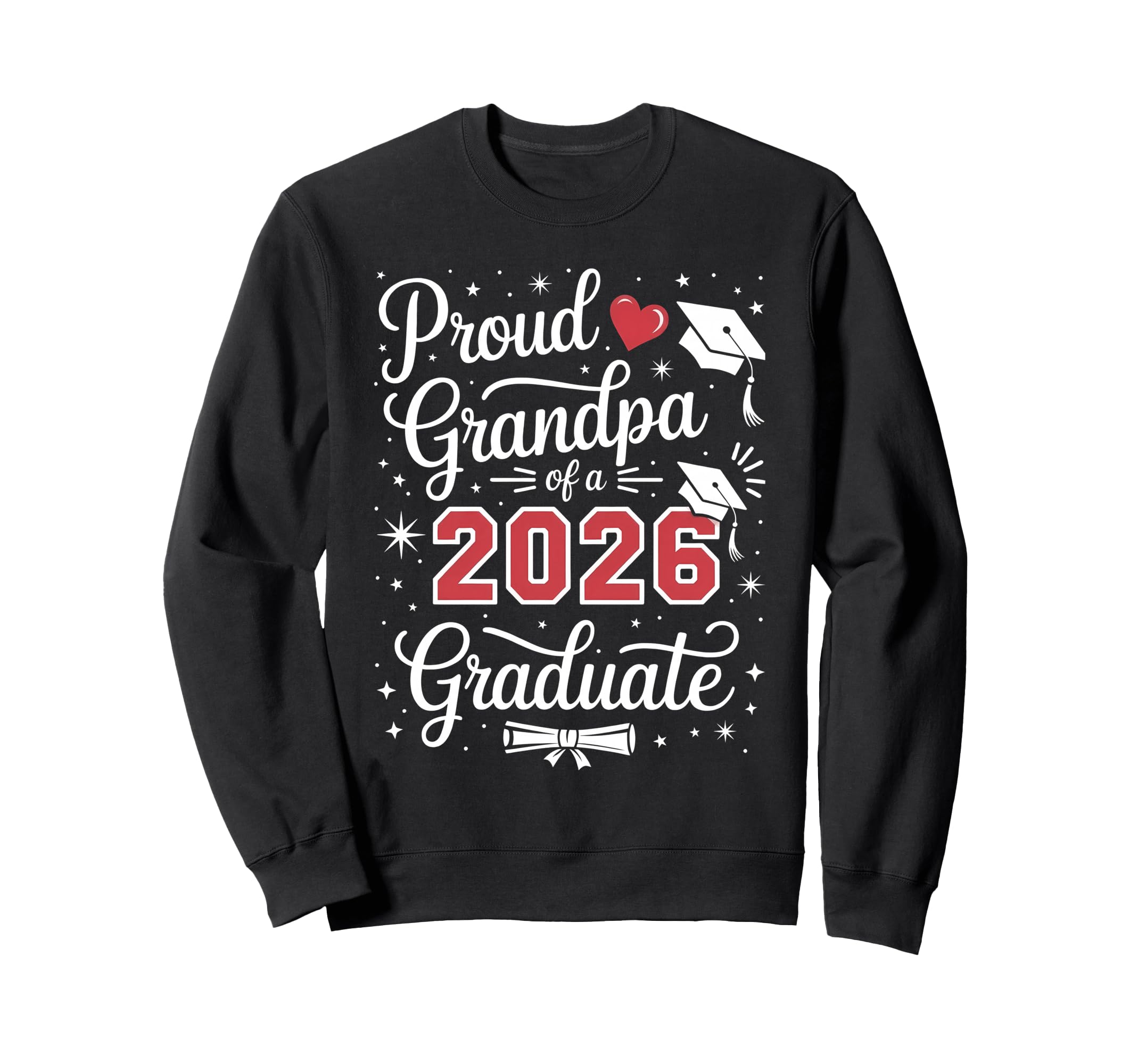 Proud Grandpa Class 2026 Sweatshirt - Casual Everyday Wear Men Women - T-Shirt, Sweatshirt, Hoodie