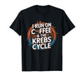 I Run Coffee Krebs Cycle Biology T-Shirt - Unique Graphic for Adults - T-Shirt, Sweatshirt, Hoodie