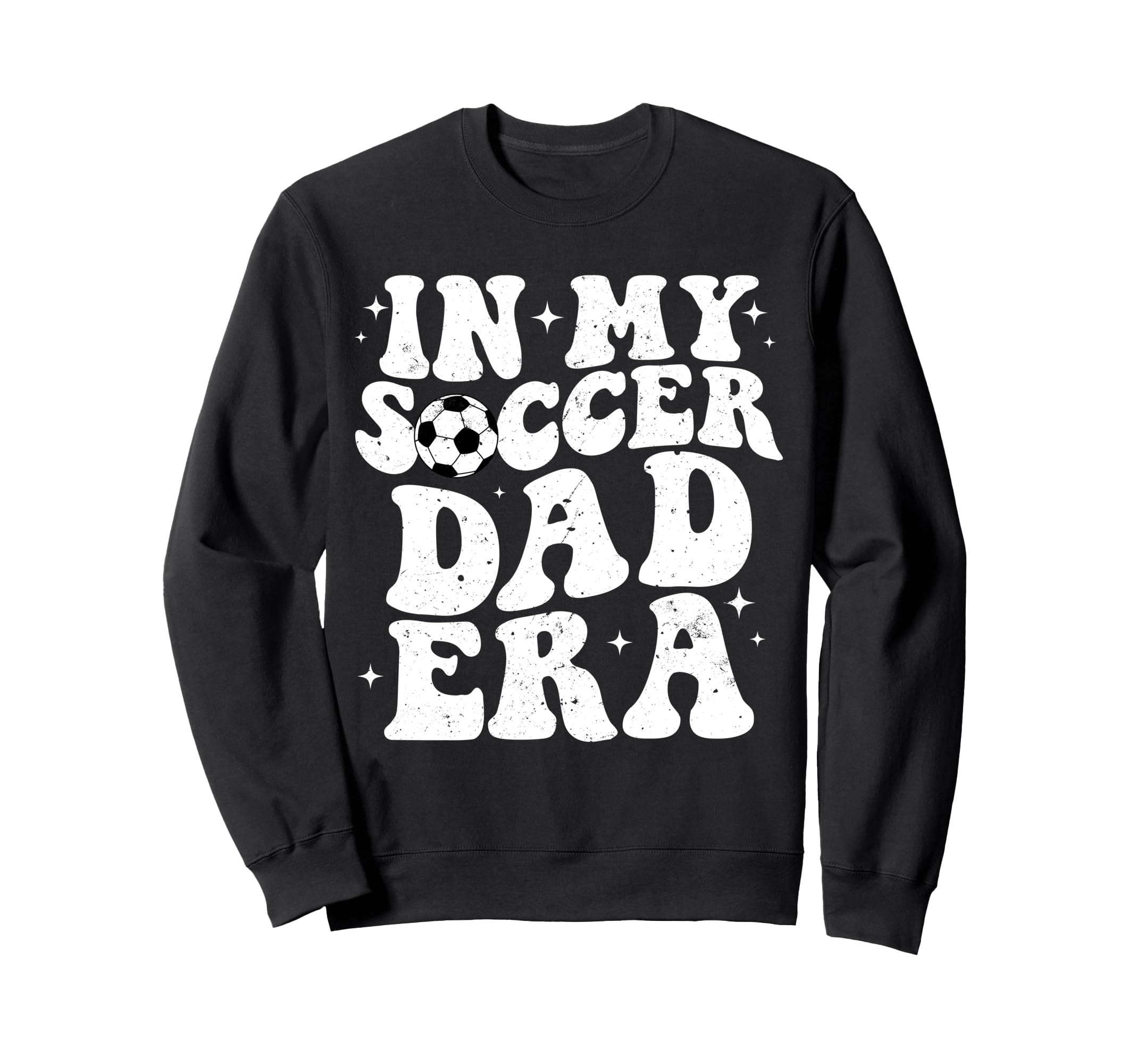 Groovy My Soccer Dad Era Fathers Sweatshirt - Streetwear Style for Adults - T-Shirt, Sweatshirt, Hoodie