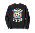 Soccer Sister Tie Dye Sweatshirt - Graphic Print for Adults - T-Shirt, Sweatshirt, Hoodie