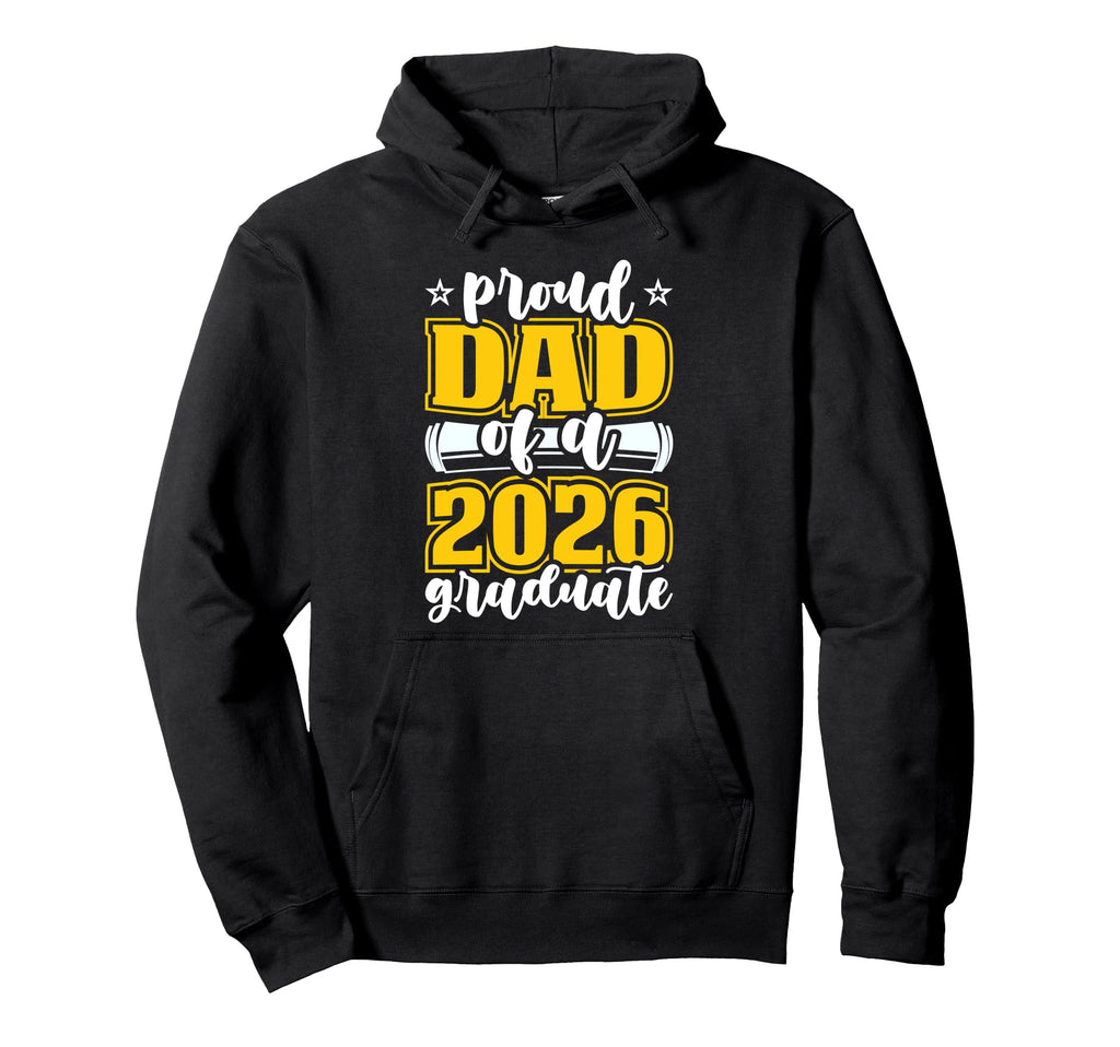 Proud Dad 2026 Graduate Senior Family Hoodie - Streetwear Style Men Women - T-Shirt, Sweatshirt, Hoodie
