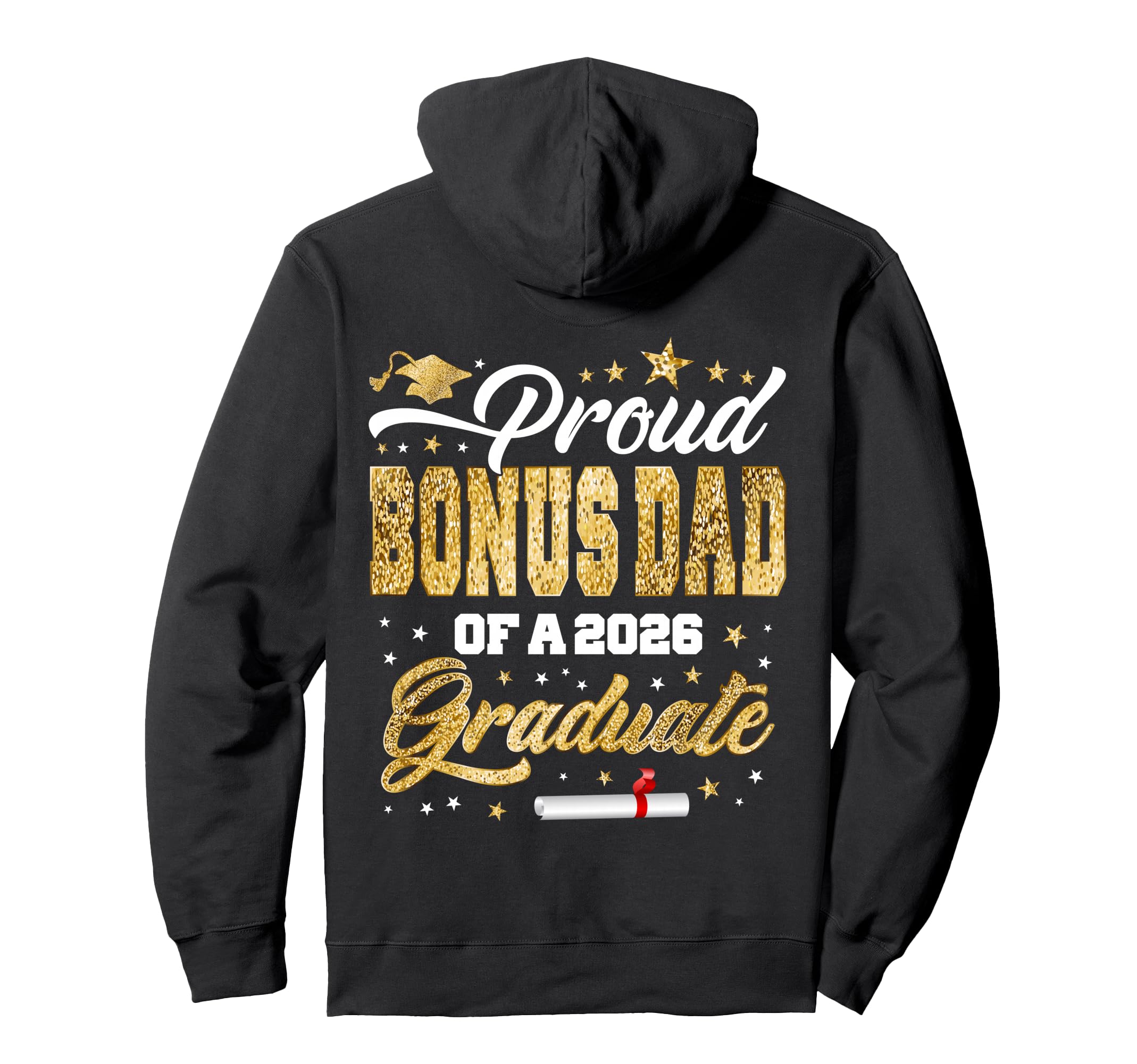 Proud Bonus Dad Class 2026 Graduate Hoodie - Fun Novelty Design Men Women - T-Shirt, Sweatshirt, Hoodie
