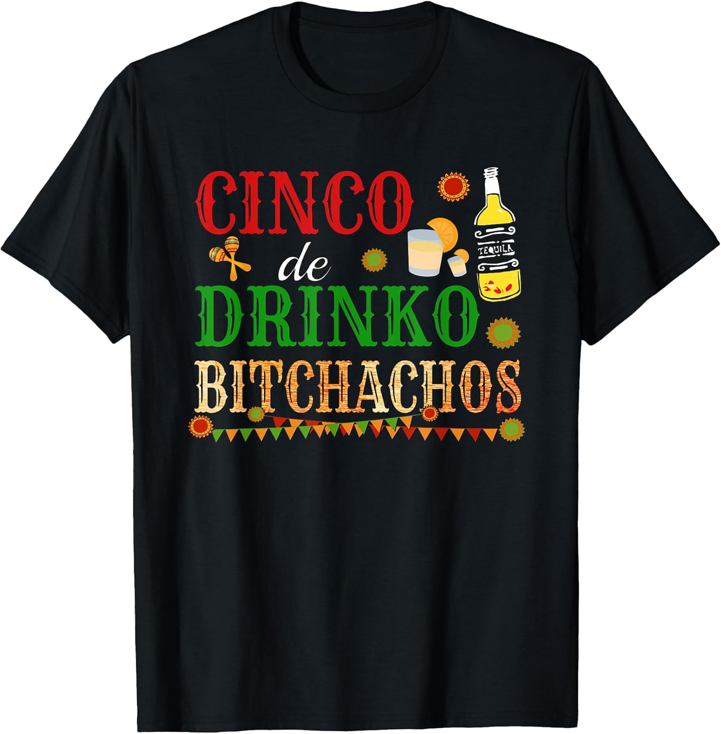 Cinco De Drinko Bitchachos Mens Womens Drinking Small - Adult & Kids T-Shirts, Sweatshirts & Hoodies apparel design preview 1