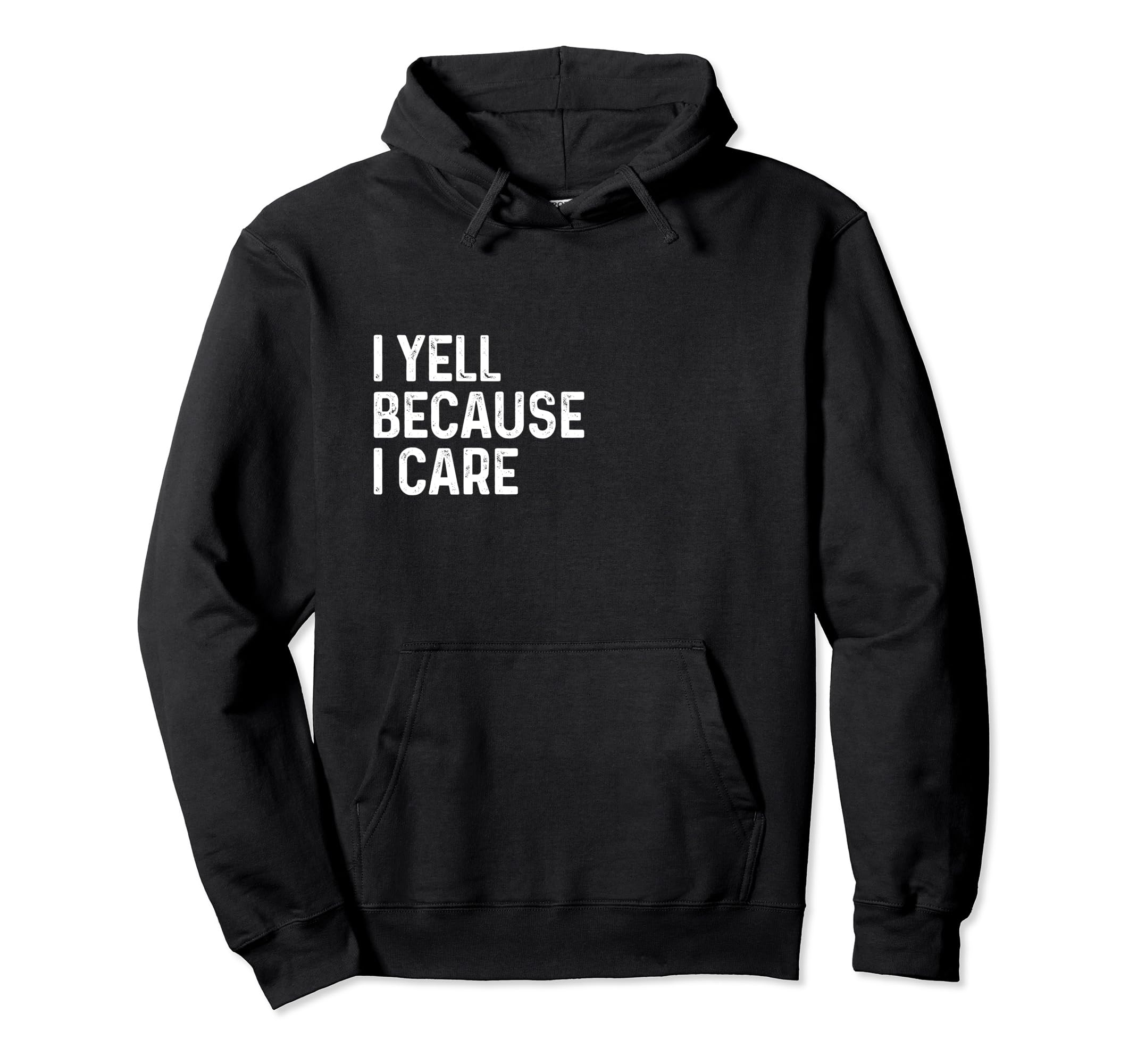 I Yell Because I Care Soccer Baseball Hoodie - Fun Novelty Design Unisex - T-Shirt, Sweatshirt, Hoodie