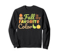 Fall Is My Favorite Color Sweatshirt - Trendy Graphic for Adults - T-Shirt, Sweatshirt, Hoodie